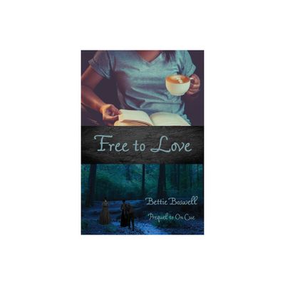 Free To Love - by Bettie Boswell (Paperback)