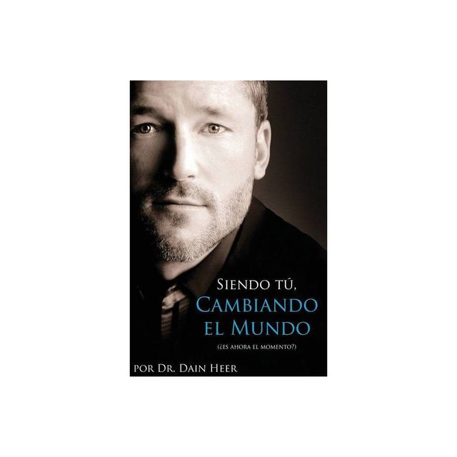 Siendo Tu, Cambiando El Mundo - Being You, Changing the World Spanish - by Dain Heer (Paperback)