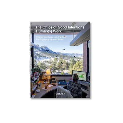 The Office of Good Intentions. Human(s) Work - by Florian Idenburg & Leeann Suen (Paperback)