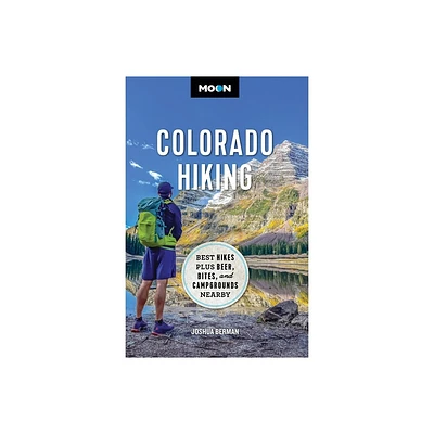 Moon Colorado Hiking - (Travel Guide) by Joshua Berman & Moon Travel Guides (Paperback)