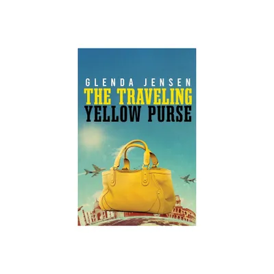 The Traveling Yellow Purse - by Glenda Jensen (Paperback)