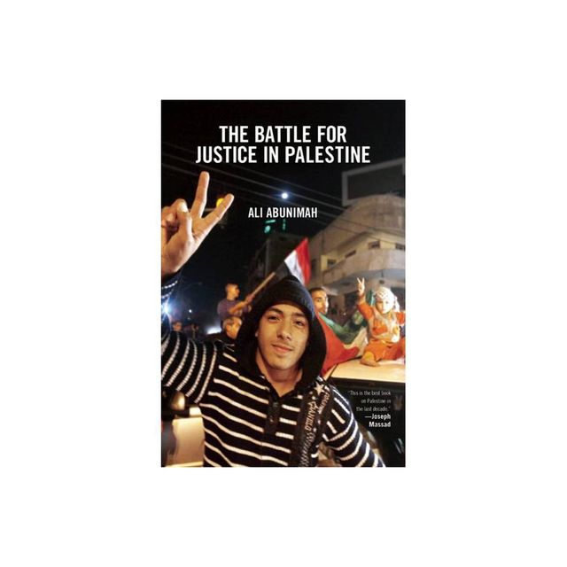 The Battle for Justice in Palestine - by Ali Abunimah (Paperback)