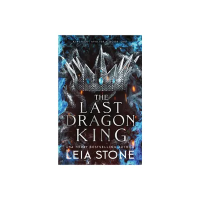 The Last Dragon King - (The Kings of Avalier) by Leia Stone (Paperback)