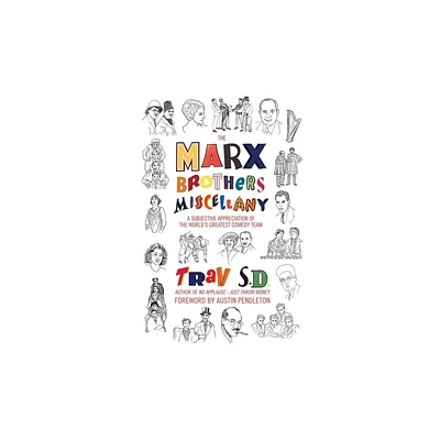 The Marx Brothers Miscellany - A Subjective Appreciation of the Worlds Greatest Comedy Team (hardback) - by Trav Trav S D (Hardcover)