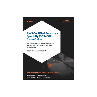 AWS Certified Security - Specialty (SCS-C02) Exam Guide - Second Edition - 2nd Edition by Adam Book & Stuart Scott (Paperback)