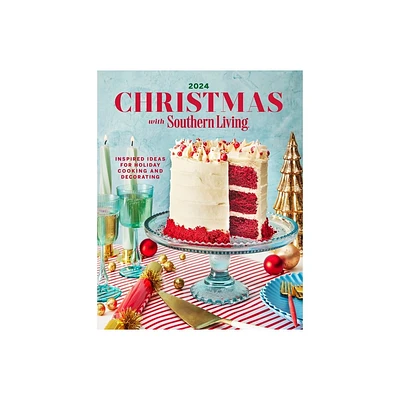 Christmas with Southern Living 2024 - by Editors of Southern Living (Hardcover)