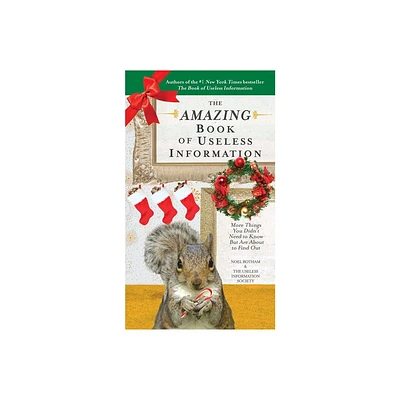 The Amazing Book of Useless Information (Holiday Edition) - by Noel Botham (Paperback)