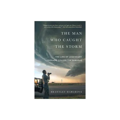 The Man Who Caught the Storm - by Brantley Hargrove (Paperback)