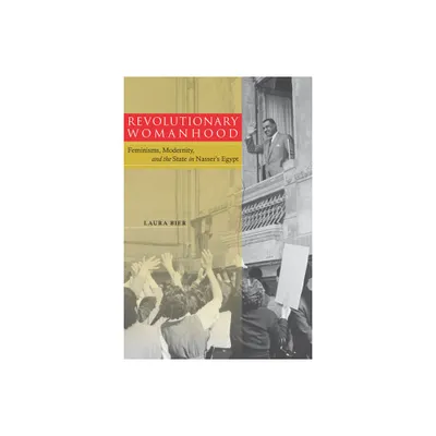 Revolutionary Womanhood - (Stanford Studies in Middle Eastern and Islamic Societies and) by Laura Bier (Paperback)