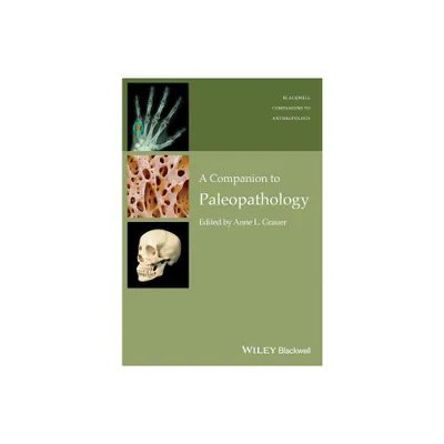 Companion to Paleopathology Ni - (Wiley Blackwell Companions to Anthropology) by Anne L Grauer (Paperback)