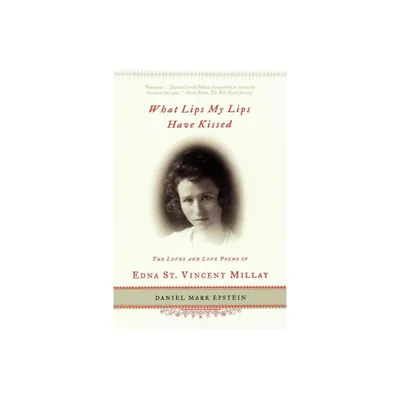 What Lips My Lips Have Kissed - by Daniel Mark Epstein (Paperback)