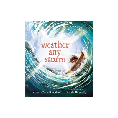 Weather Any Storm - by Vanessa Zuisei Goddard (Hardcover)