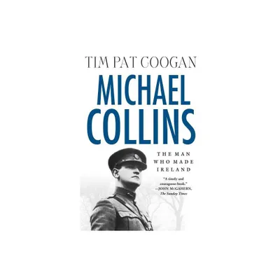 Michael Collins - by Tim Pat Coogan (Paperback)