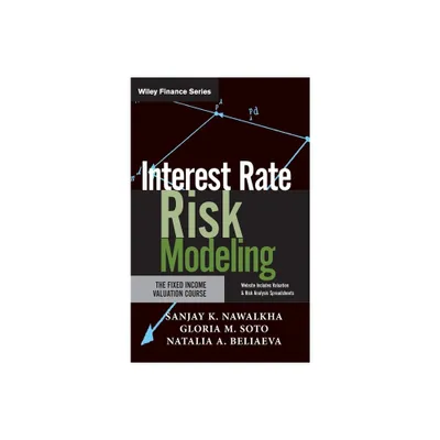 Interest Rate Risk Modeling - (Wiley Finance) by Sanjay K Nawalkha & Gloria M Soto & Natalia A Beliaeva (Hardcover)