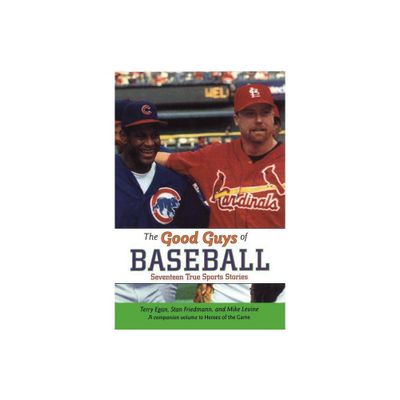 Good Guys of Baseball - by Terry Egan (Paperback)