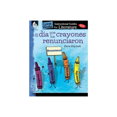 El Dia Que Los Crayones Renunciaron - (Great Works) by Jodene Lynn Smith (Paperback)