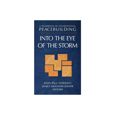 A Handbook of International Peacebuilding - by John Paul Lederach & Janice Moomaw Jenner (Hardcover)