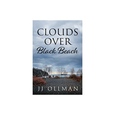 Clouds Over Black Beach - by Jj Ollman (Paperback)