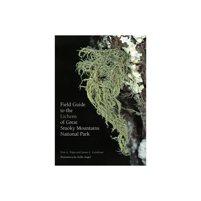 Field Guide to the Lichens of Great Smoky Mountains National Park - by Erin Tripp & James Lendemer (Paperback)