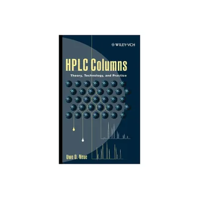 HPLC Columns - by Uwe D Neue (Hardcover)