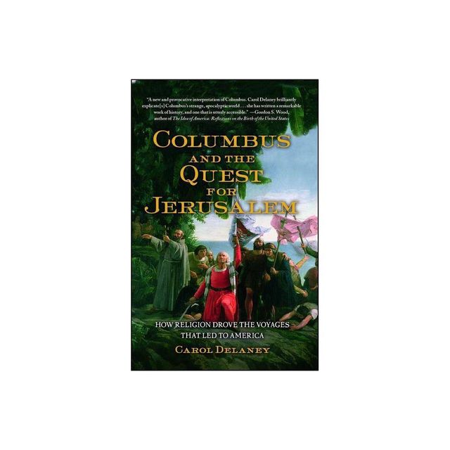 Columbus and the Quest for Jerusalem - by Carol Delaney (Paperback)