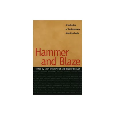 Hammer and Blaze - by Ellen Bryant Voigt & Heather McHugh (Paperback)