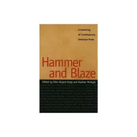 Hammer and Blaze - by Ellen Bryant Voigt & Heather McHugh (Paperback)