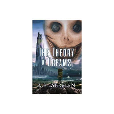 The Theory of Dreams - by A R German (Paperback)