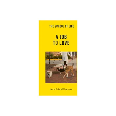 The School of Life: A Job to Love - (Lessons for Life) (Paperback)