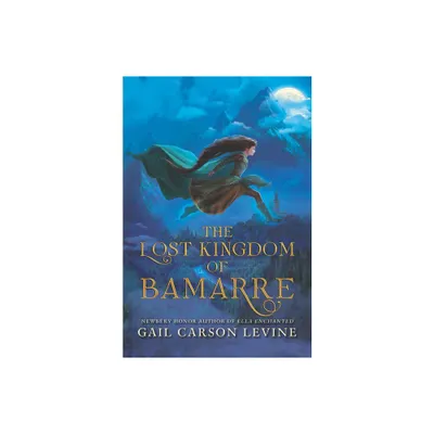 The Lost Kingdom of Bamarre - by Gail Carson Levine (Paperback)