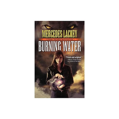 Burning Water - (Diana Tregarde Investigation) by Mercedes Lackey (Paperback)