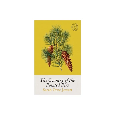 The Country of Pointed Firs - (Smith & Taylor Classics) 3rd Edition by Sarah Orne Jewett (Paperback)