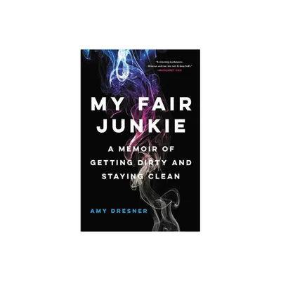 My Fair Junkie - by Amy Dresner (Paperback)