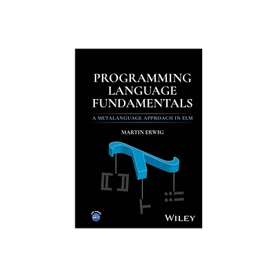 Programming Language Fundamentals - by Martin Erwig (Hardcover)