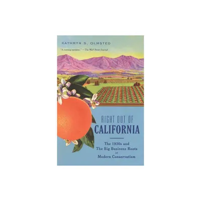 Right Out of California - by Kathryn S Olmsted (Paperback)