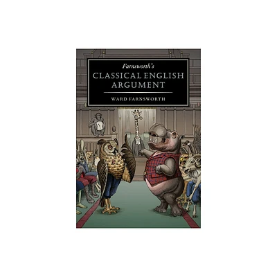 Farnsworths Classical English Argument - by Ward Farnsworth (Hardcover)