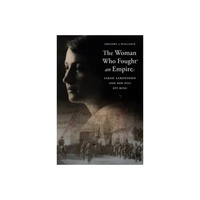 The Woman Who Fought an Empire - by Gregory J Wallance (Hardcover)