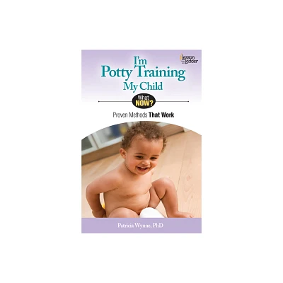 Im Potty Training My Child - (What Now?) 2nd Edition by Patricia Wynne (Paperback)