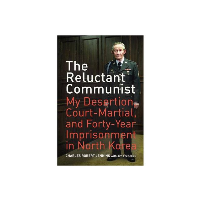 The Reluctant Communist - by Charles Robert Jenkins & Jim Frederick (Paperback)