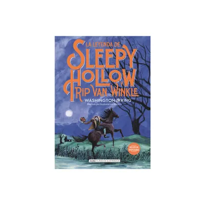 La Leyenda de Sleepy Hollow Y Rip Van Winkle - (Clsicos Ilustrados) by Washington Irving (Hardcover)