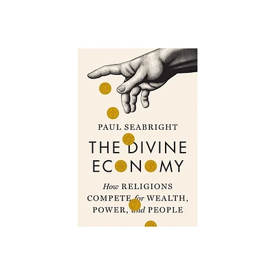 The Divine Economy - by Paul Seabright (Hardcover)