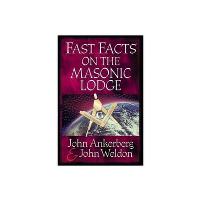 Fast Facts on the Masonic Lodge - (Fast Facts (Harvest House Publishers)) by John Ankerberg & John Weldon (Paperback)