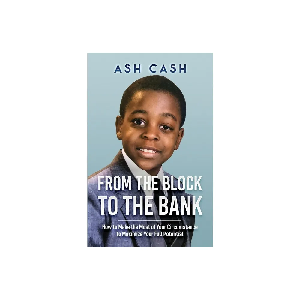 1brick Publishing From the Block to the Bank - by Ash Cash (Paperback) |  The Market Place