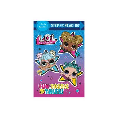 Fun-Tastic Tales (L.O.L. Surprise!) - (Step Into Reading) by Random House (Paperback)