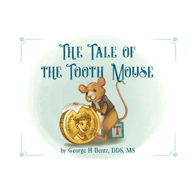 The Tale of the Tooth Mouse