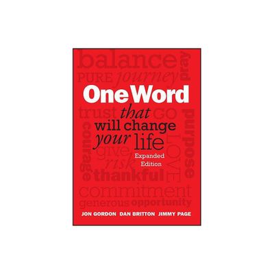 One Word That Will Change Your Life - (Jon Gordon) by Jon Gordon & Dan Britton & Jimmy Page (Hardcover)