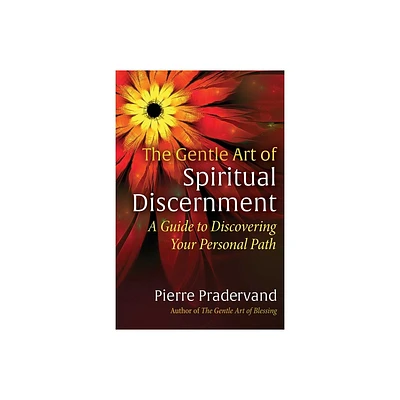 The Gentle Art of Spiritual Discernment - by Pierre Pradervand (Paperback)