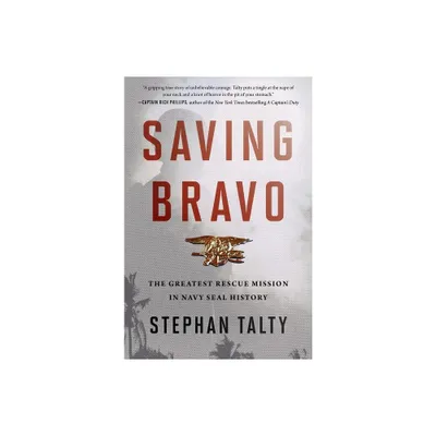 Saving Bravo - by Stephan Talty (Paperback)