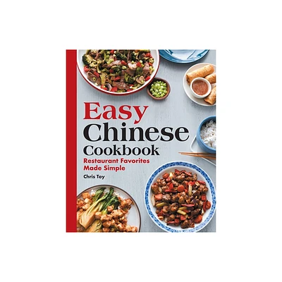 Easy Chinese Cookbook - by Chris Toy (Paperback)