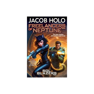 Freelancers of Neptune - (Sol Blazers) by Jacob Holo (Hardcover)